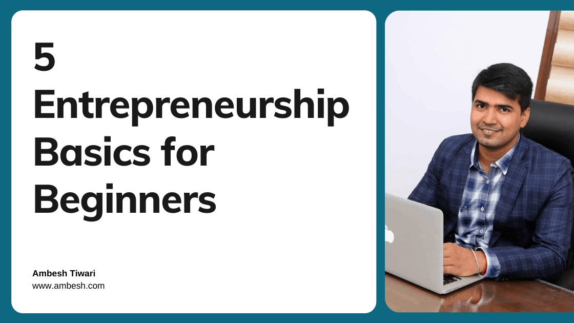 You are currently viewing 5 Entrepreneurship Basics for Beginners