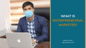 Read more about the article What and who is an Entrepreneurial Marketer?