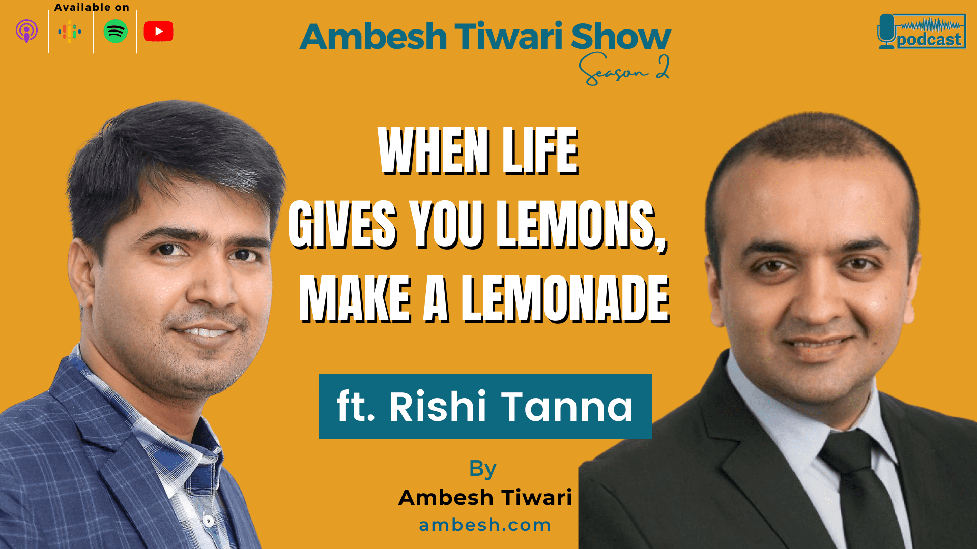 You are currently viewing When life gives you lemons, make a lemonade ft. Rishi Tanna